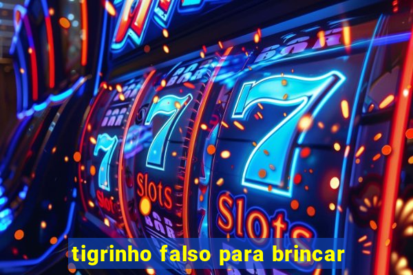 tigrinho falso para brincar